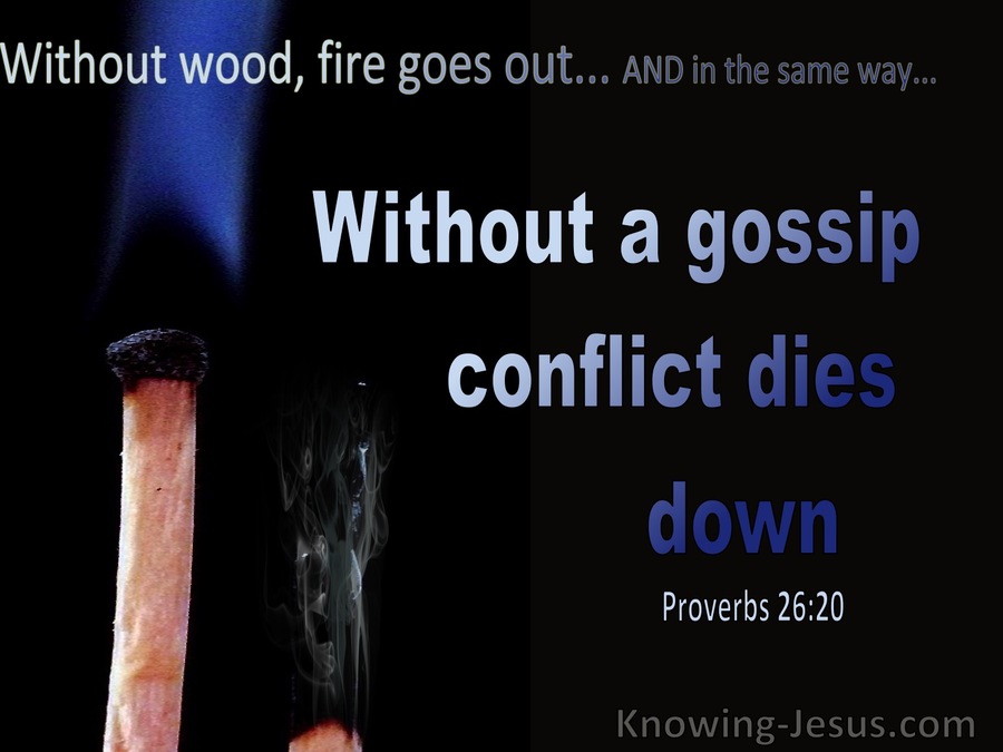 Proverbs 26:20 Without Wood, Fire Goes Out Without A Gossip, Conflict Dies Down (blue)